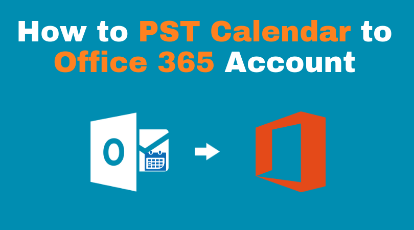 Import PST Calendar to Office 365