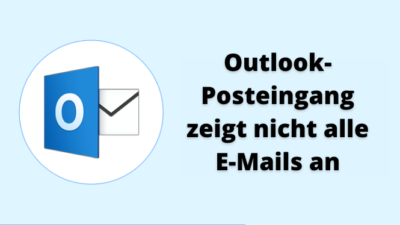 Outlook-Posteingang zeigt nicht alle E-Mails an