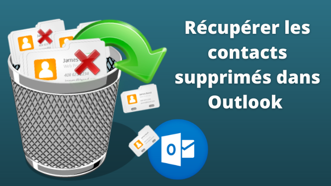 Récupérer les contacts supprimés dans Outlook