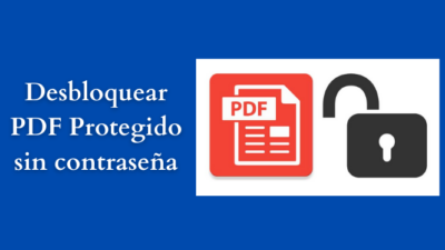 desbloquear pdf protegido sin contraseña