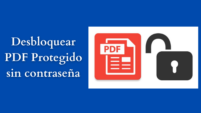 desbloquear pdf protegido sin contraseña