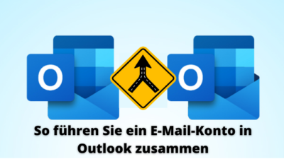 So führen Sie ein E-Mail-Konto in Outlook zusammen