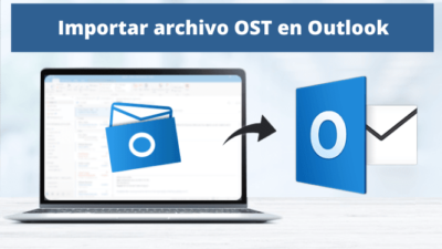 Importar archivo OST en Outlook