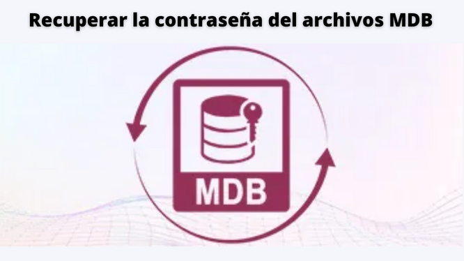 Recuperar la contraseña del archivos MDB